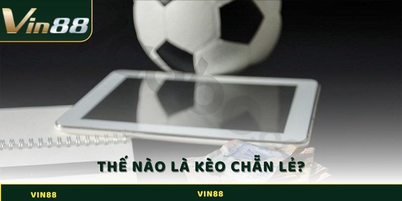 Thế nào là kèo chẵn lẻ Vin88?